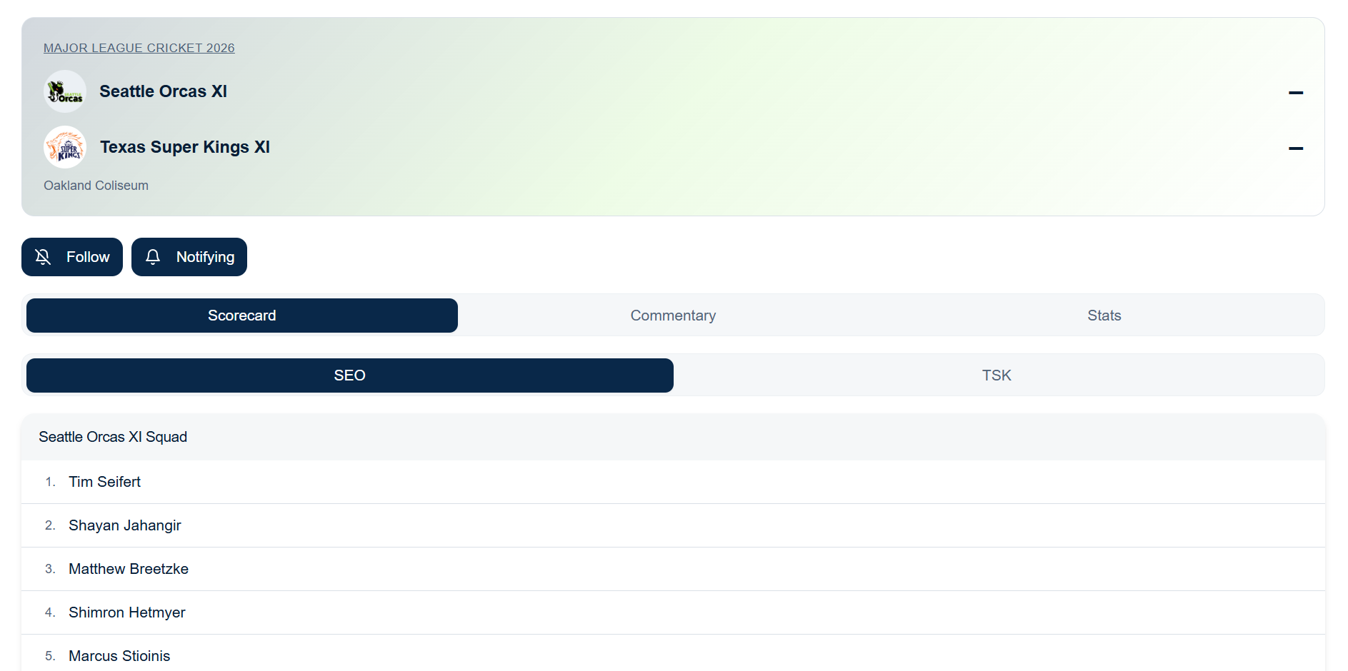 Live match centre for Seattle Orcas XI vs Texas Super Kings XI